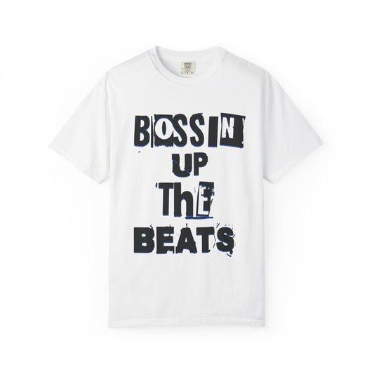 Bossin Up The Beats Unisex Garment-Dyed T-shirt